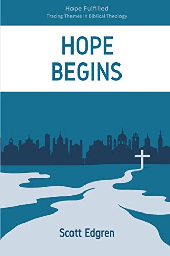Stock image for Hope Begins (Hope Fulfilled: Tracing Themes in Biblical Theology) for sale by ThriftBooks-Dallas