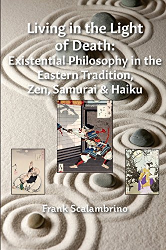 Beispielbild fr Living in the Light of Death: Existential Philosophy in the Eastern Tradition, Zen, Samurai & Haiku zum Verkauf von SecondSale