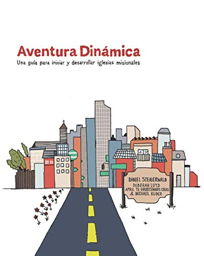 Beispielbild fr Aventura Dinmica: Una gua para iniciar y desarrollar iglesias misionales (Spanish Edition) zum Verkauf von GF Books, Inc.