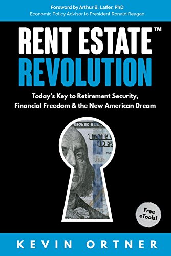 Beispielbild fr Rent Estate Revolution: Today s Key to Retirement Security, Financial Freedom & the New American Dream zum Verkauf von Books From California