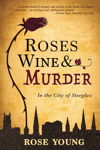 Stock image for Roses, Wine & Murder: In the City of Steeples for sale by Save With Sam