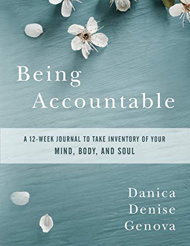 Stock image for Being Accountable: A 12-Week Journal to Take Inventory of Your Mind, Body, and Soul for sale by Revaluation Books