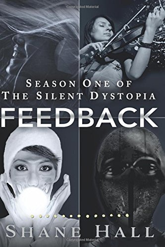 Stock image for Feedback - Season One (Silent Post-Apocalyptic World): (Dystopian Serial Episodes 1-4) for sale by Revaluation Books