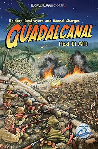9780998889337: Guadalcanal Had It All!: Raiders, Destroyers and Banzai Charges (World War II Comix)