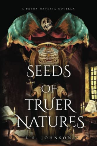 Stock image for Seeds of Truer Natures : A Prima Materia Novella for sale by Better World Books