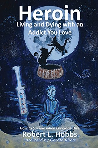 Imagen de archivo de Heroin - Living and Dying with an Addict You Love: How to Survive when Everyone Dies a la venta por ThriftBooks-Dallas