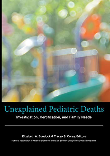 Imagen de archivo de Unexplained Pediatric Deaths : Investigation, Certification, and Family Needs a la venta por Better World Books