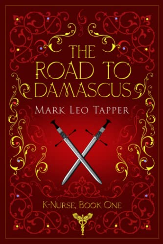 9780998906645: The Road to Damascus: K-Nurse Book One (K-Nurse, The Knight-Nurses of the Order of St. John)