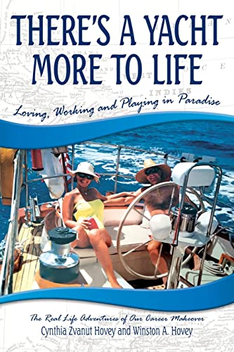 Imagen de archivo de There's a Yacht More to Life: Loving, Working and Playing in Paradise a la venta por ThriftBooks-Atlanta