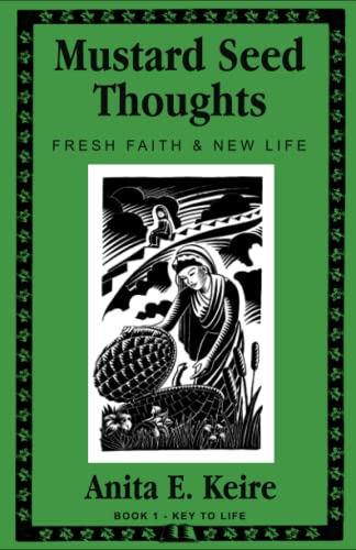 Beispielbild fr Mustard Seed Thoughts: Fresh Faith and New Life (Mustard Seed Thoughts: Fresh Faith and New Life, Book 1-Key to Life) zum Verkauf von SecondSale