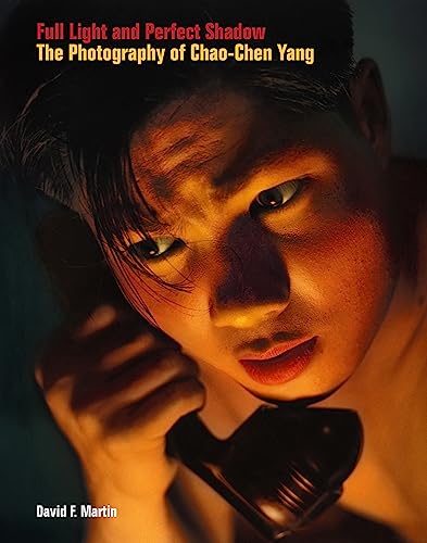 Beispielbild fr Full Light and Perfect Shadow: The Photography of Chao-Chen Yang [Hardcover] Martin, David F. zum Verkauf von Lakeside Books