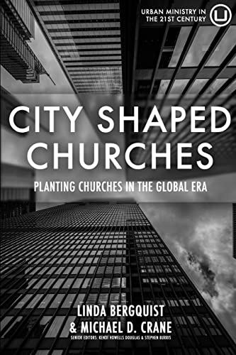 Beispielbild fr City Shaped Churches : Planting Churches in a Global Era zum Verkauf von Better World Books