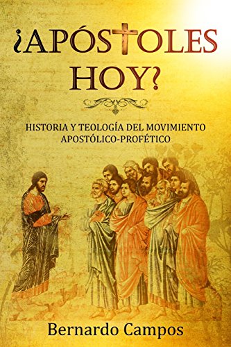 9780998920405: Apostoles hoy?: Historia y Teologia del Movimiento Apostolico-Profetico (Spanish Edition)