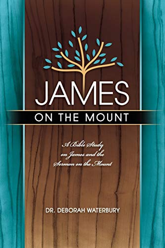 Beispielbild fr James on the Mount: A Bible Study on James and the Sermon on the Mount zum Verkauf von GF Books, Inc.