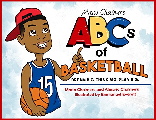 Beispielbild fr Mario Chalmers' ABCs of Basketball, Dream Big. Think Big. Play Big zum Verkauf von SecondSale