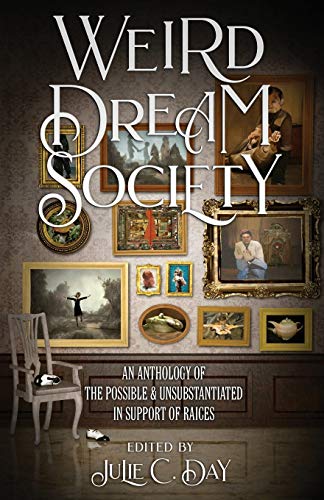 Beispielbild fr Weird Dream Society: An Anthology of the Possible & Unsubstantiated in Support of RAICES zum Verkauf von HPB Inc.