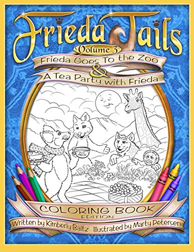 Stock image for FriedaTails Coloring Book Volume 3: Frieda Goes to the Zoo & A Tea Party with Frieda for sale by Lucky's Textbooks