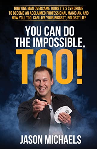 Beispielbild fr You Can Do the Impossible, Too!: How One Man Overcame Tourette's Syndrome to Become an Acclaimed Professional Magician, and How You, Too, Can Live Your Biggest, Boldest Life zum Verkauf von Better World Books