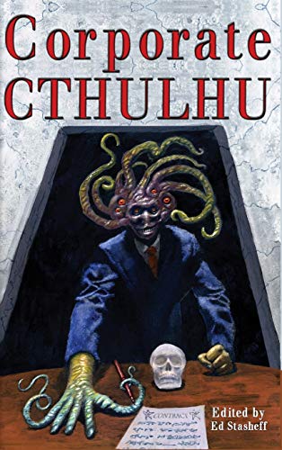 Stock image for Corporate Cthulhu: Lovecraftian Tales of Bureaucratic Nightmare for sale by California Books