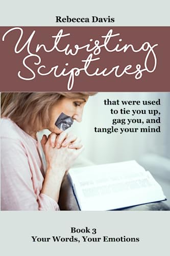 Imagen de archivo de Untwisting Scriptures that were used to tie you up, gag you, and tangle your mind: Book 3 Your Words, Your Emotions a la venta por GF Books, Inc.