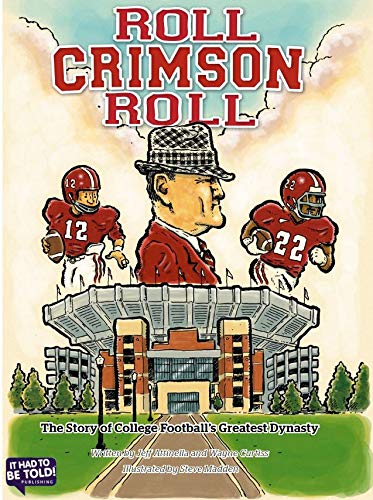 Stock image for Roll Crimson Roll: The Story of College Football's Greatest Dynasty for sale by GoldBooks