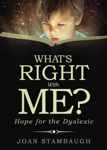 Stock image for What's RIGHT with Me?: Hope for the Dyslexic for sale by SecondSale