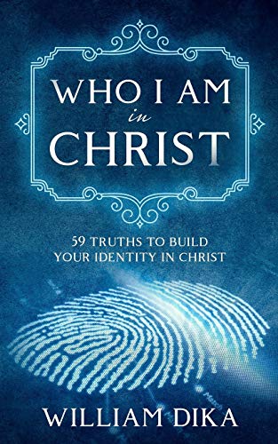 

Who I Am In Christ: 59 Truths To Build Your Identity in Christ