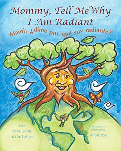 Beispielbild fr Mommy, Tell Me Why I Am Radiant : Mami, ¿dime Por Qu Soy Radiante? zum Verkauf von Better World Books: West