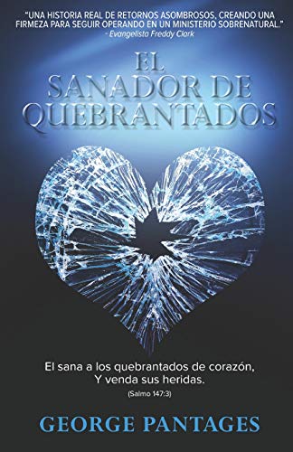 Imagen de archivo de El Sanador de Quebrantados: El sana a los quebrantados de corazon, y venda sus heridas (Spanish Edition) a la venta por GF Books, Inc.