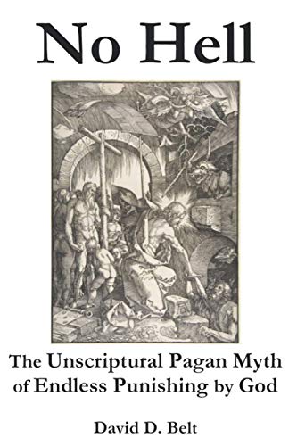 Beispielbild fr No Hell: The Unscriptural Pagan Myth of Endless Punishing by God zum Verkauf von Books Unplugged