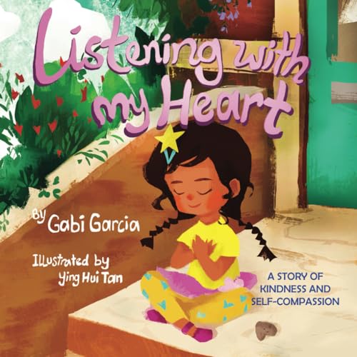 Imagen de archivo de Listening with My Heart: A story of kindness and self-compassion a la venta por ZBK Books