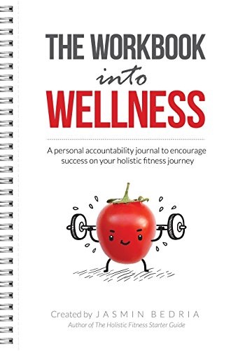 Beispielbild fr The Workbook into Wellness: A Personal Accountability Journal to Encourage Success towards Holistic Fitness zum Verkauf von WorldofBooks