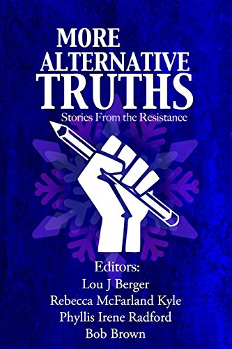 Stock image for More Alternative Truths: Stories from the Resistance (Alternatives) (Volume 2) for sale by Basement Seller 101