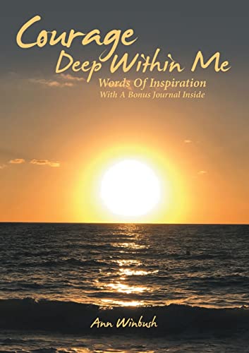 Stock image for Courage Deep Within Me for sale by GF Books, Inc.
