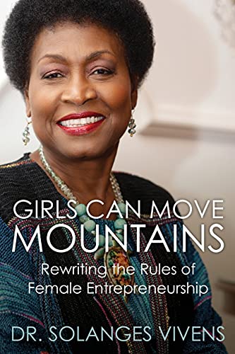 Stock image for Girls Can Move Mountains: Rewriting the Rules of Female Entrepreneurship for sale by Front Cover Books