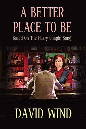 Imagen de archivo de A Better Place To be: Based on the Harry Chapin Song a la venta por Red's Corner LLC