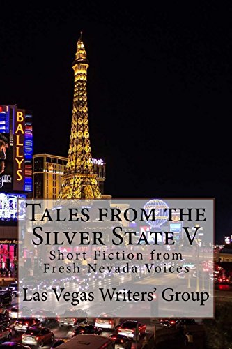 Stock image for Tales from the Silver State V: Short Fiction from Fresh Nevada Voices for sale by Lucky's Textbooks