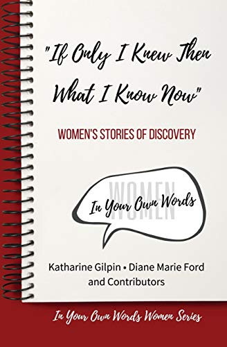 Beispielbild fr "If Only I Knew Then What I Know Now": Women's Stories of Discovery (In Your Own Words Women) zum Verkauf von BooksRun
