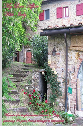 Stock image for My Love Affair With Italy: Memoir of a single woman's travels to Italy spanning 45 years from a teenager to retirement for sale by Bookmans