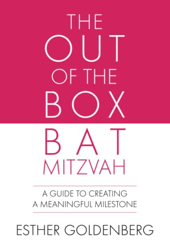 Imagen de archivo de The Out of the Box Bat Mitzvah: A Guide to Creating a Meaningful Milestone a la venta por SecondSale