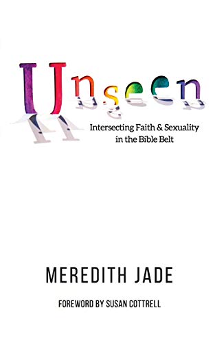 Stock image for Unseen: Intersecting Faith & Sexuality in the Bible Belt for sale by HPB Inc.