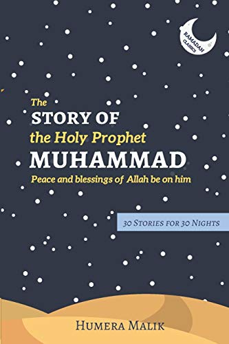 Stock image for The Story of the Holy Prophet Muhammad: Ramadan Classics: 30 Stories for 30 Nights for sale by SecondSale