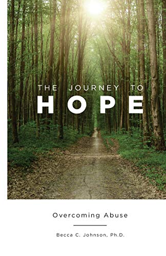 Stock image for The Journey to Hope: Overcoming Abuse for sale by Zoom Books Company