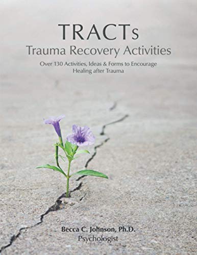 Stock image for TRACTs - Trauma Recovery Activities: Over 130 Activities, Ideas & Forms to Encourage Healing after Trauma for sale by GreatBookPrices