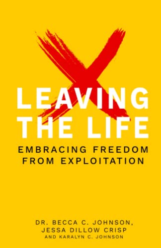 Stock image for Leaving the Life: Embracing Freedom from Exploitation for sale by Goodwill of Colorado