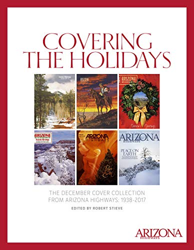 Stock image for Covering the Holidays | The December Cover Collection from Arizona Highways: 1938-2017 for sale by Jenson Books Inc