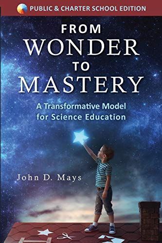 Beispielbild fr From Wonder to Mastery: A Transformative Model for Science Education (Public/Charter School Edition) zum Verkauf von SecondSale