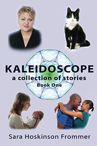 Imagen de archivo de Kaleidoscope a Collection of Stories: Stop That Woman! No More Cats, Hush, Little Baby, Help Me! a la venta por Revaluation Books