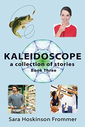 Beispielbild fr Kaleidoscope a Collection of Stories: A Fish Story, Hi, Doll, What in Sam Hill? Team Player zum Verkauf von Revaluation Books