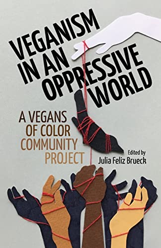 Beispielbild fr Veganism in an Oppressive World: A Vegans-of-Color Community Project zum Verkauf von SecondSale